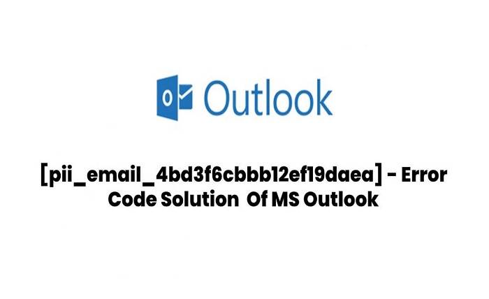 Easy steps to Fix Outlooks pii email 4bd3f6cbbb12ef19daea Error