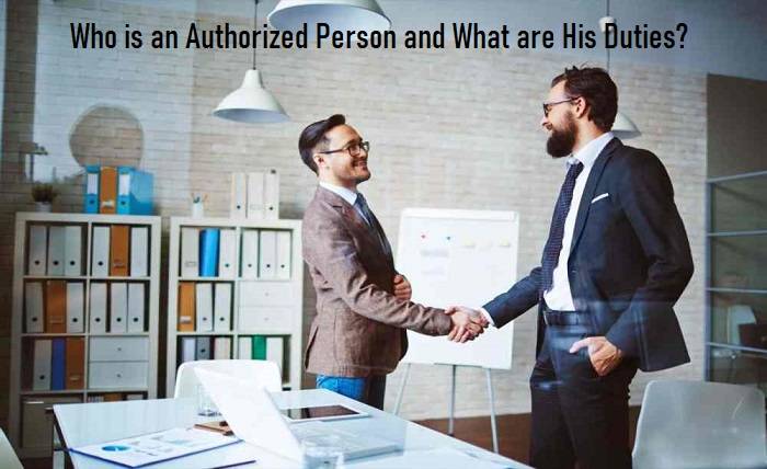 Who is an Authorized Person and What are His Duties